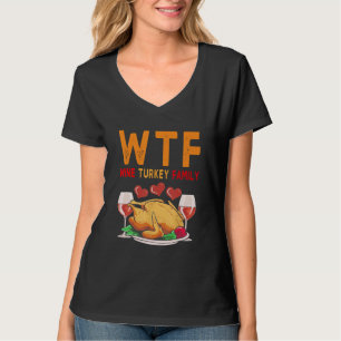 Camiseta WTF Wine Turkey Family Shirt Engraçado Dia de Ação