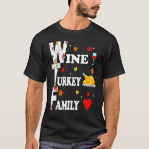 Camiseta Wtf Wine Turkey Family Wine Dia 1 de Ação de Graça