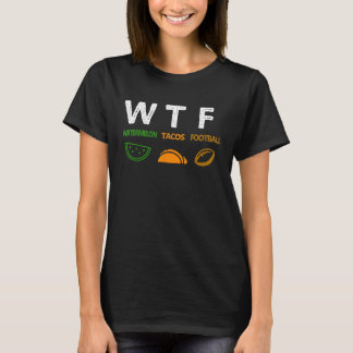Camiseta WTF Wine Turkey Family WTF Watermelon Tacos Footb
