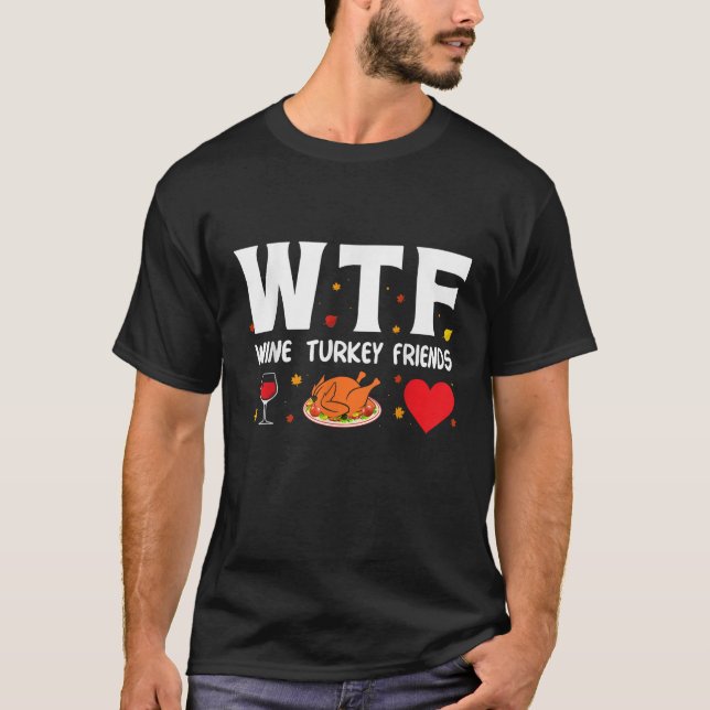 Camiseta Wtf Wine Turkey Friends (Frente)