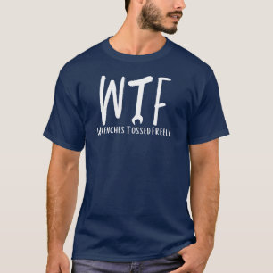 Camiseta WTF Wrenches Disseram Muito Engraçado Canalizador 