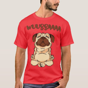 Camiseta Wuussaaaa Yoga Pug Meditação Diversão de Relaxação