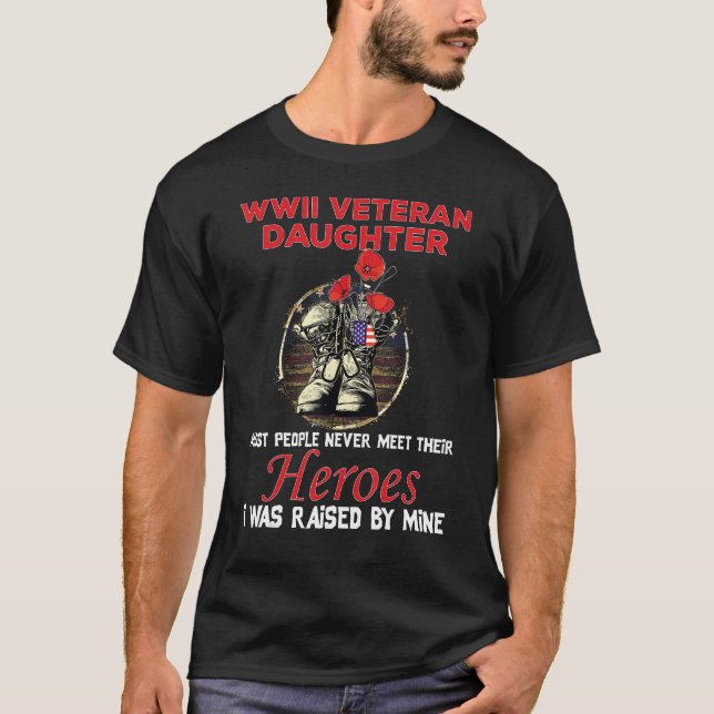 Camiseta Wwii Veteran Filha A Maioria Das Pessoas Nunca Enc (Frente)