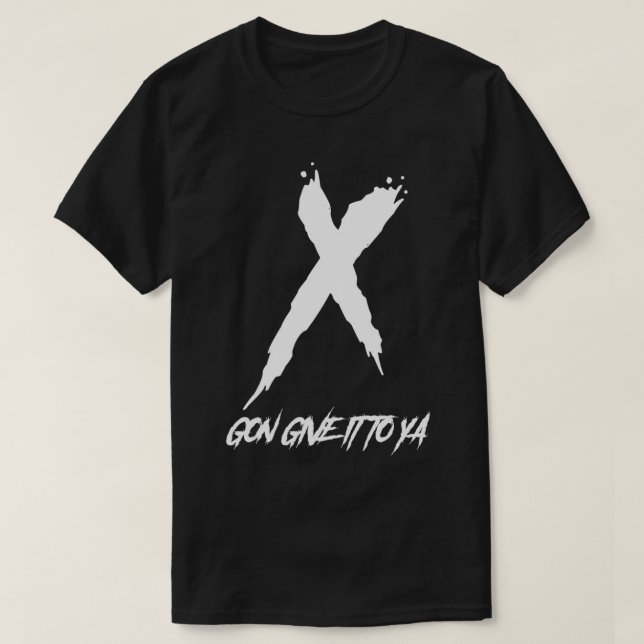 Camiseta X Gon Dá-Lo A Ya (Frente do Design)