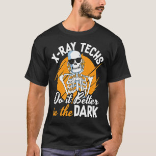 Camiseta X Ray Techs Faz Melhor No Dark Rad Tech Radi