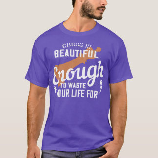 Camiseta Xadrez é lindo para desperdiçar vida