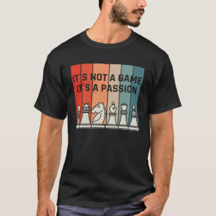 Camiseta Xadrez não é um jogo é uma figura de xadrez paixão