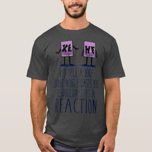 Camiseta Xe He Chemistry Pun