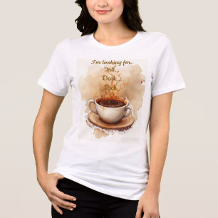 Camiseta Xícara de café alta escura rica