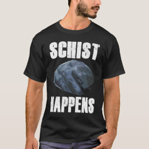 Camiseta xisto acontece geologia geologia para arqueólogos