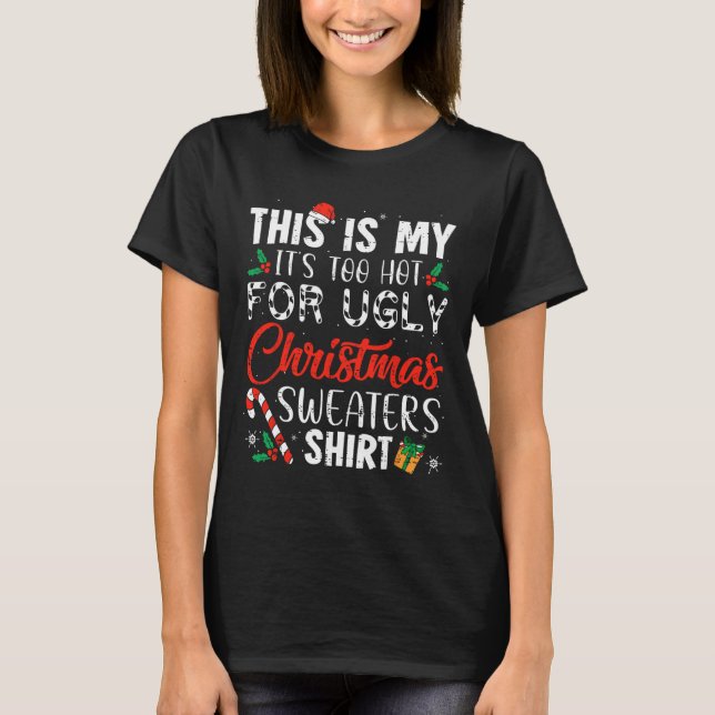 Camiseta Xmas Divertido Este é o meu Está Muito Quente para (Frente)