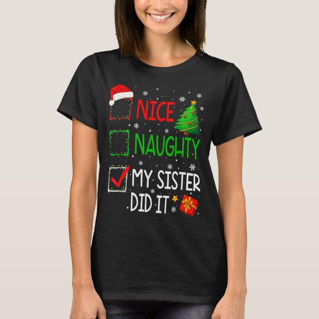 Camiseta Xmas Family Nice Naughty My Sister Did It Santa Ch (Frente)