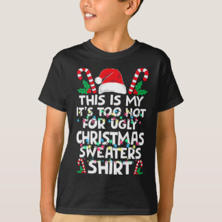 Camiseta Xmas This Is My It's Too Hot For Ugly Christmas S