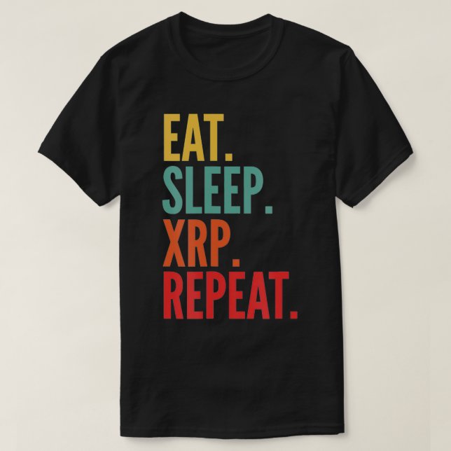 Camiseta Xrp Crypto, Coma Repetição Xrp Do Sono (Frente do Design)