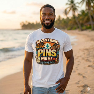 Camiseta Ya Can’t Have Pins Wid Me – Dominó Caribenho