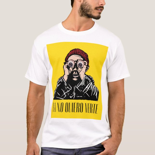 Camiseta Ya no quiero verte (Frente)