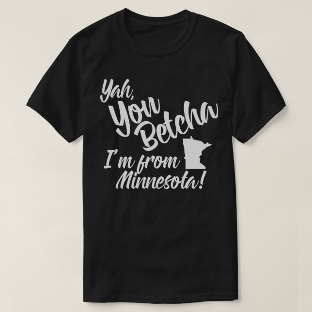 Camiseta Yah You Betcha Im de Minnesota (Frente do Design)