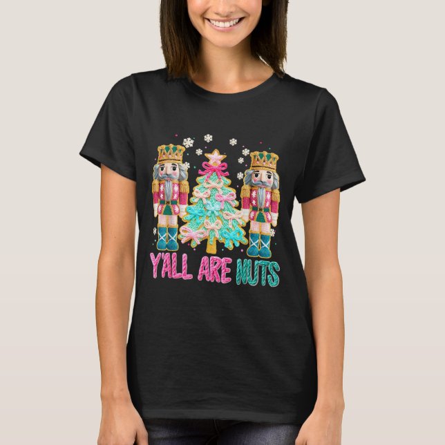 Camiseta Y'all Are Nuts Nutcracker Crochet Christmas Funny  (Frente)