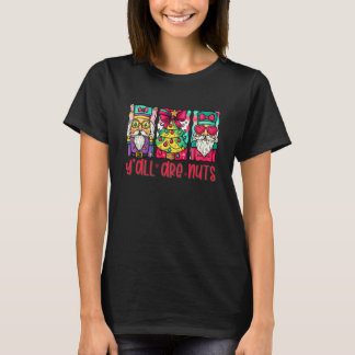 Camiseta Y'all are Nuts Nutcracker Funny Merry Christmas Xm