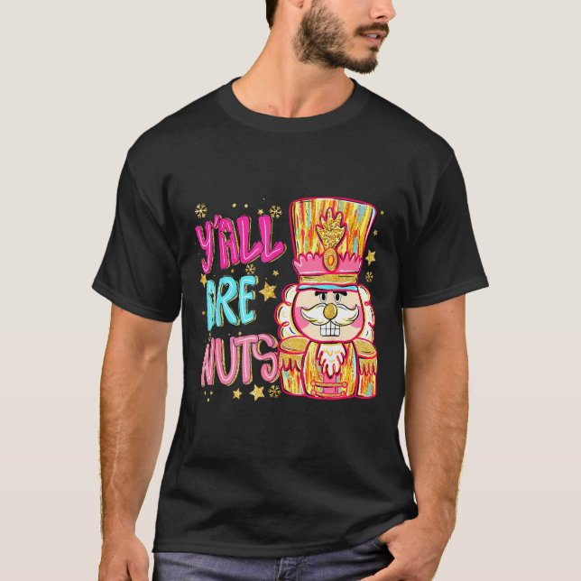 Camiseta Y'all Are Nuts Nutcracker Merry Christmas Funny Xm (Frente)