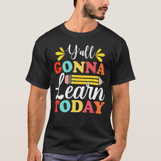 Camiseta Y'all Gonna Learn Today Teacher Back To School Leo (Frente)