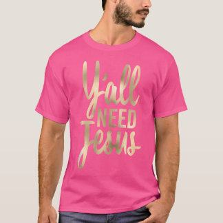 Camiseta Y'All Need Jesus Christian Tall Cursive