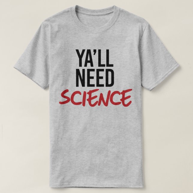Camiseta Ya'll Need Science (Frente do Design)