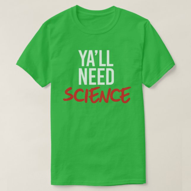 Camiseta Ya'll Need Science (Frente do Design)