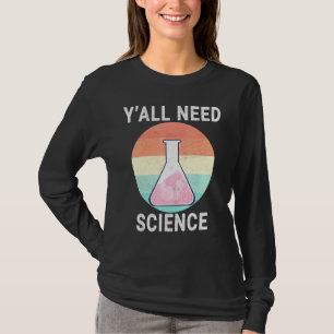 Camiseta Yall Precisa de Ciência Química Estudos de Profess