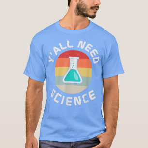 Camiseta Yall precisa de professor de ciência química Biolo
