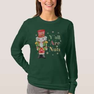 Camiseta Yall são Loucos Feriado de Natal Nutcracker