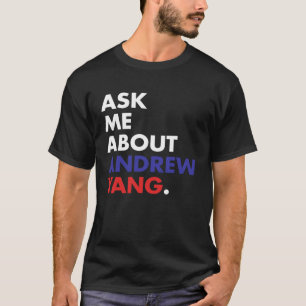 Camiseta Yang Gang Me Pergunte Sobre Andrew Yang 2020