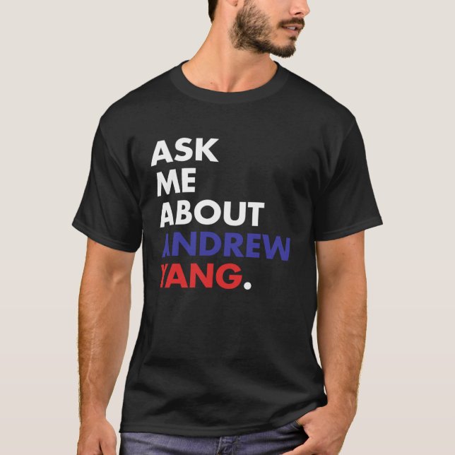 Camiseta Yang Gang Me Pergunte Sobre Andrew Yang 2020 (Frente)