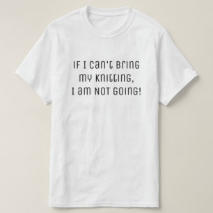 Camiseta Yarn Se não posso trazer meu tricô Engraçado