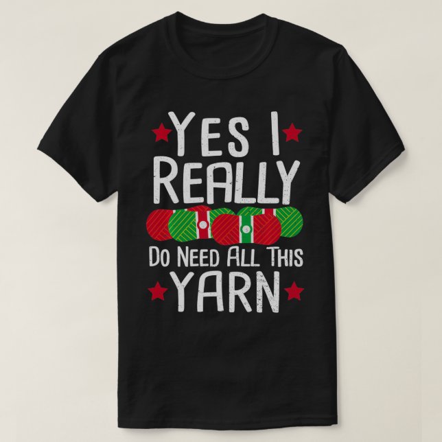 Camiseta Yarn Sim, Eu Realmente Preciso De Toda Essa Croche (Frente do Design)
