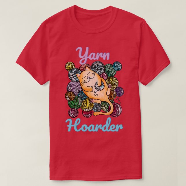 Camiseta Yarnaholic Yarn Hoarder (Frente do Design)