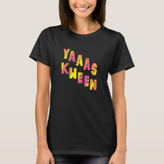Camiseta Yas Kween Funny Illana Yas Queen