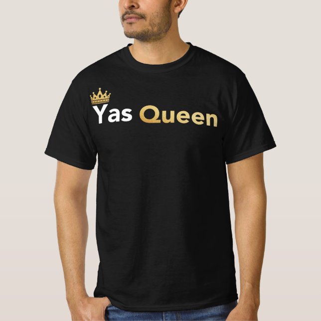 Camiseta Yas Queen - Slay Queen Funny Meme (Frente)