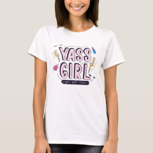 Camiseta Yass Girl   Você Recebeu Isso