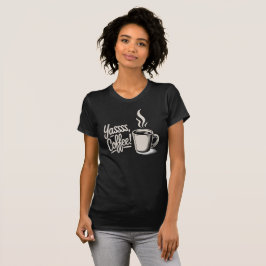 Camiseta Yassss Coffee Vibes