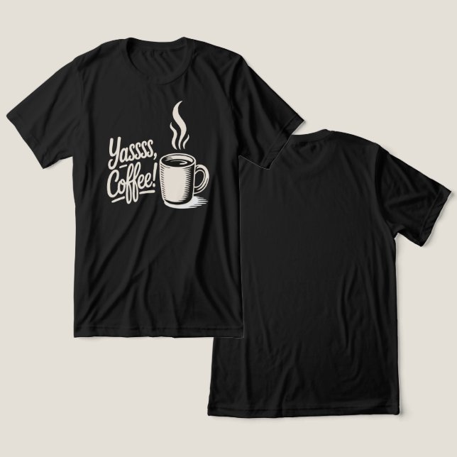 Camiseta Yassss Coffee Vibes  (Design Frente e Verso)