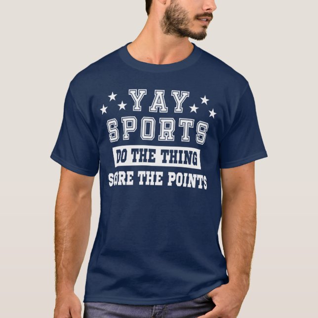 Camiseta Yay Sports Dohehing Scorehe Points Funny Sports fr (Frente)