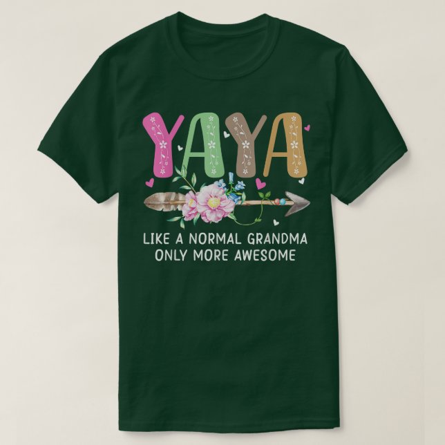 Camiseta Yaya Como Uma Avó Normal Só Mais Mulheres Incrívei (Frente do Design)