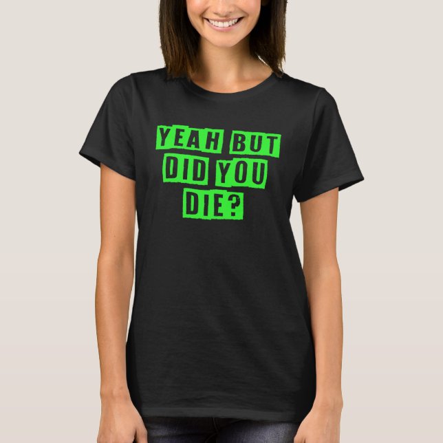 Camiseta Yeah But Did You Die Workout Gym Christmas (Frente)