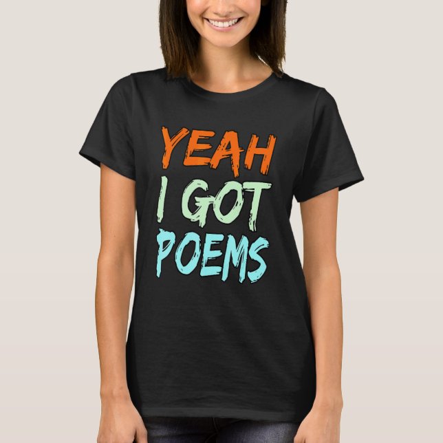 Camiseta Yeah I Got Poems Poet Writer Author Poetry   Graph (Frente)
