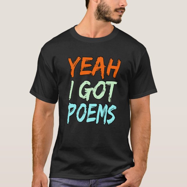 Camiseta Yeah I Got Poems Poet Writer Author Poetry  Graphi (Frente)