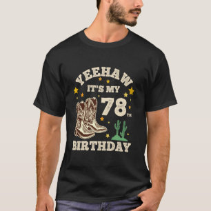 Camiseta Yeehaw É Meu Aniversário De 78 Anos Cowboy 78 Anos