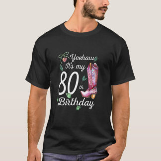 Camiseta Yeehaw Its My 80th Birthday 80 Year Old Country C