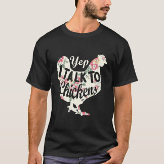 Camiseta Yep I Talk To Chickens Chicken Farming