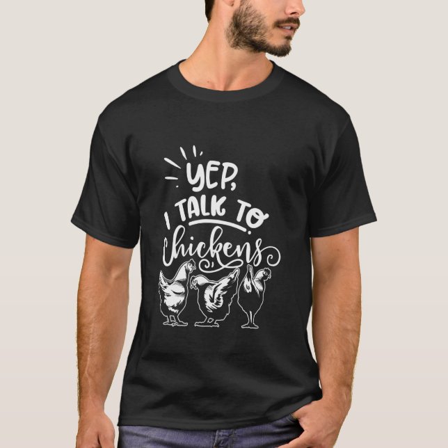 Camiseta Yep I Talk to Chickens Funny Poultry (Frente)